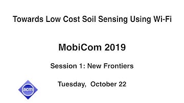 MobiCom 2019 - Towards Low Cost Soil Sensing Using Wi-Fi