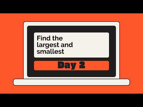 Day 2/30 — Find the largest and smallest number | Python Problem Solving
