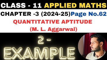2 Example l Chapter 3 l Quantitative Aptitude l Class 11th Applied Maths l M L Aggarwal 2024-25