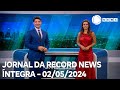 Jornal da Record News - 02/05/2024
