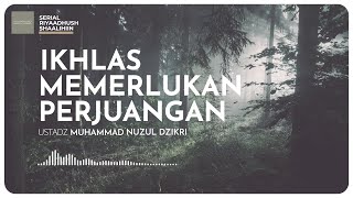 032. IKHLAS MEMERLUKAN PERJUANGAN (1 menitan)