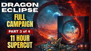 Dragon Eclipse — Full Campaign Playthrough (Part 3 of 4) | 11 Hour Supercut