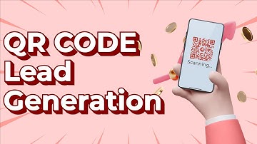 Lead Generation Made Easy: Attract Leads With QR Codes