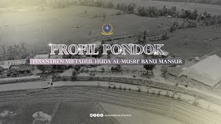 PROFIL PONDOK PESANTREN MIFTAHUL HUDA AL-MUSRI' BANU MANSUR - KAB. CIANJUR JAWA BARAT