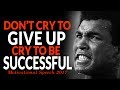 DON'T GIVE IN! - Powerful Motivational Speech For Success | 2017 MOTIVATION |