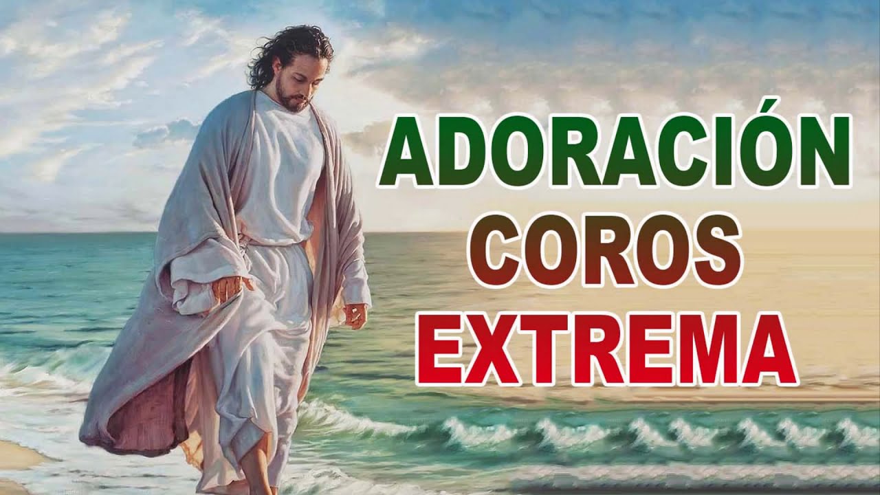 Coros De Adoracion Viejtos Pero Muy Bonitos 2 Hora Coros De Adoraci n Coros De Adoracion Viejtos Pero Muy Bonitos 2 Hora Coros De Adoraci n