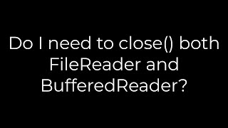 Famous Java :Do I need to close() both FileReader and BufferedReader?(5solution) Wealth
