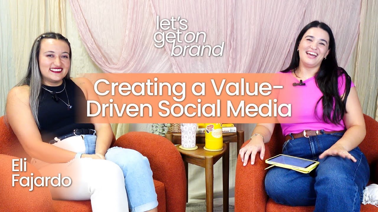 EP 5 - Let's Get On Brand with Eli Fajardo | Creating a Value-Driven Social Media