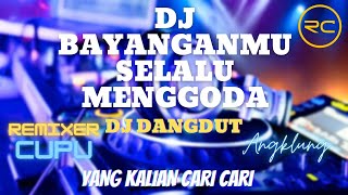 DJ DANGDUT BAYANGANMU SELALU MENGGODA SLOW FULL BASS