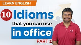 Learn Idioms and Phrases - Idioms you can use in office - PART 2 | Learning with Friends