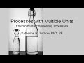 Processes with multiple units