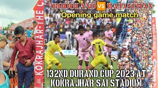 Bodoland ? Rajasthan United // Opening Ceremony 132nd Durand cup 2023 at Kokrajhar sai Stadium
