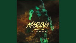 Koz Aldymda - Marina