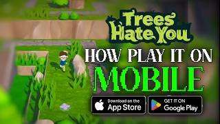 How to Play Trees Hate You on Mobile (iOS &amp; Android Full Guide)