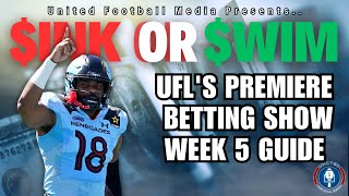 UFL Week 5 Best Bets! | UFL's #1 Betting Show! | Sink Or Swim EP05 #xfl #usfl