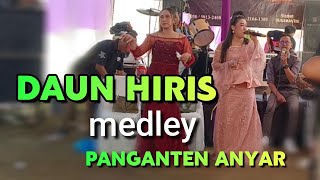 DAUN HIRIS Medley PANGANTEN ANYAR Bajidoran nico entertainment