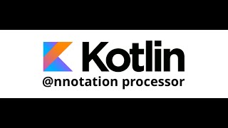 Intro to Kotlin Annotation Processor Part 1