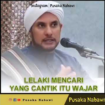 Habib Jamal Bin Toha Baagil | lelaki mencari yang cantik itu wajar