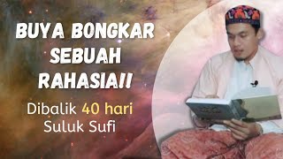 Rahasia 40 Hari Suluk Sufi | Kajian Buya Arrazy Hasyim MA #sufiindonesia #buyaarrazihasyim