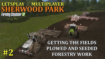 FS17 - Sherwood Park Farm Map "Multiplayer Letsplay" Part 2