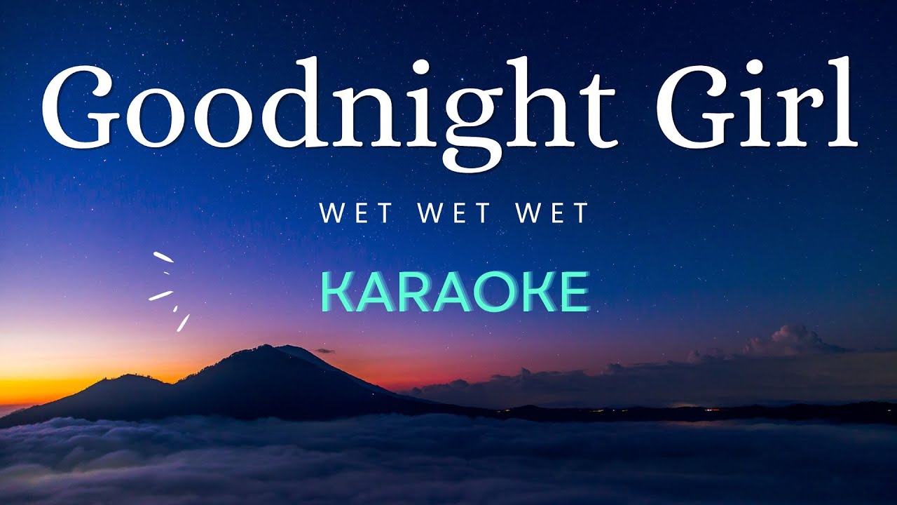 Goodnight Girl - Wet Wet Wet (Karaoke)
