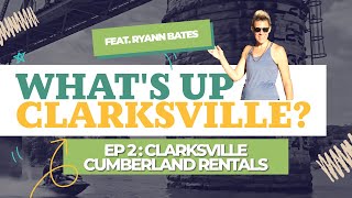 What's Up Clarksville? Episode 2 | Clarksville Cumberland Rentals | Ryann Bates