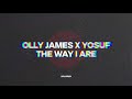 Olly James X Yosuf The Way I Are Lyric Video Olly James X Yosuf The Way I Are Lyric Video