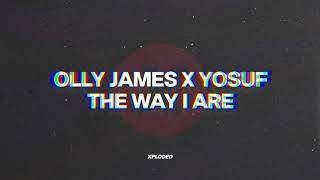 Olly James X Yosuf - The Way I Are (Lyric Video)