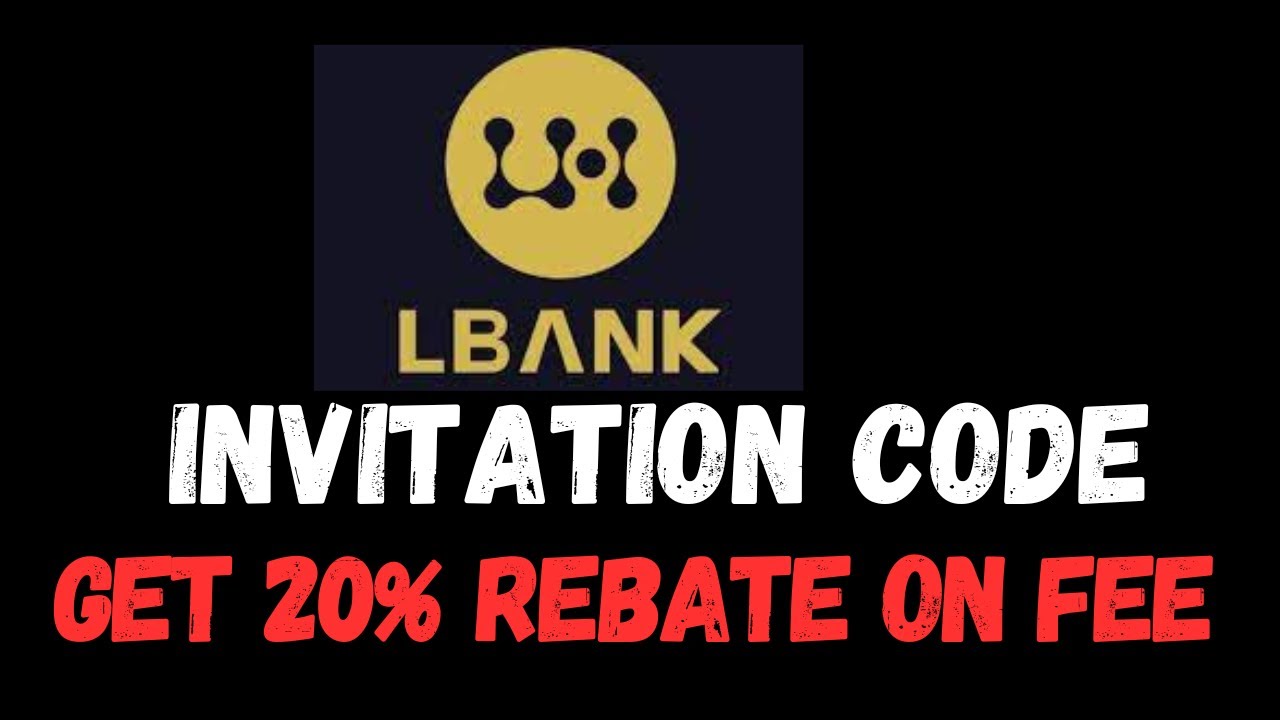 LBank Invitation Code [19E4N] – Get Up To 20% Rebate On Fees