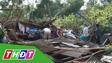 H.Châu Thành, Đồng Tháp: Giông lốc làm sập, tốc mái hàng trăm căn nhà | THDT