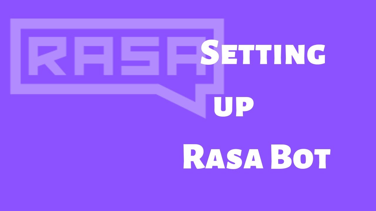 Setting up Rasa Bot from Scratch  😃