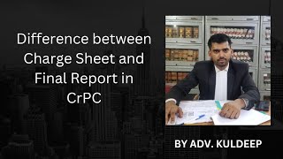 Difference between Charge Sheet and Final Report in CrPC #charge #sheet #crpc #legaladvice