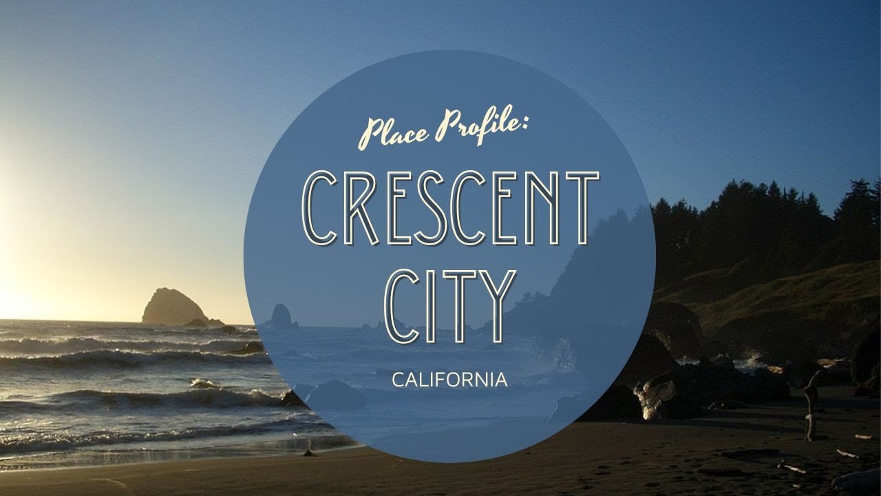 Place Profile: Crescent City, CA - YouTube