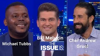 The Issue Is: Bill Melugin, Michael Tubbs & Chef Andrew Gruel (Full Episode)