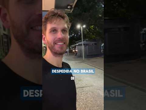 Despedida no Brasil!