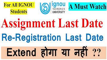IGNOU Assignment Submission Last Date & Re-Registration Last Date will Extend after 31st Dec or Not