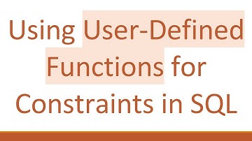 Using User-Defined Functions for Constraints in SQL