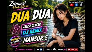DUA DUA VERSI CEWEK DJ REMIX | MANSUR S | COVER ZURAMEL MUSIK OFFICIAL