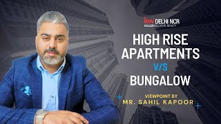 High Rise Apartments vs Bungalow : Decoding the Ultimate Living Experience