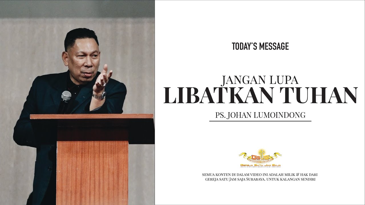 Libatkan Tuhan Ps Johan Lumoindong Gereja Satu Jam Saja Youtube