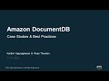 Amazon DocumentDB Case Studies and Best Practices - AWS Online Tech Talks