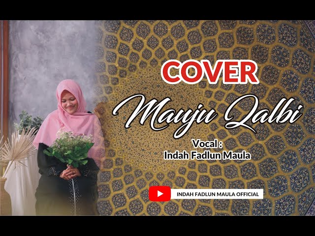 Mauju Qalbi ( Indah Fadlun Maula Cover ) class=