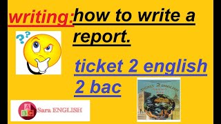 ticket 2 english 2bac unit3  page 46-47 (how to write a report) شرح و تصحيح تمارين صفحة