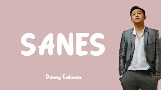 SANES DENNY CAKNAN [LYRICS/LIRIK]🎧
