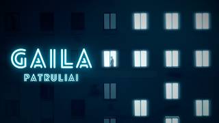 Patruliai - Gaila