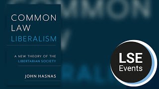 Common law: a better foundation for Liberalism | LSE Event