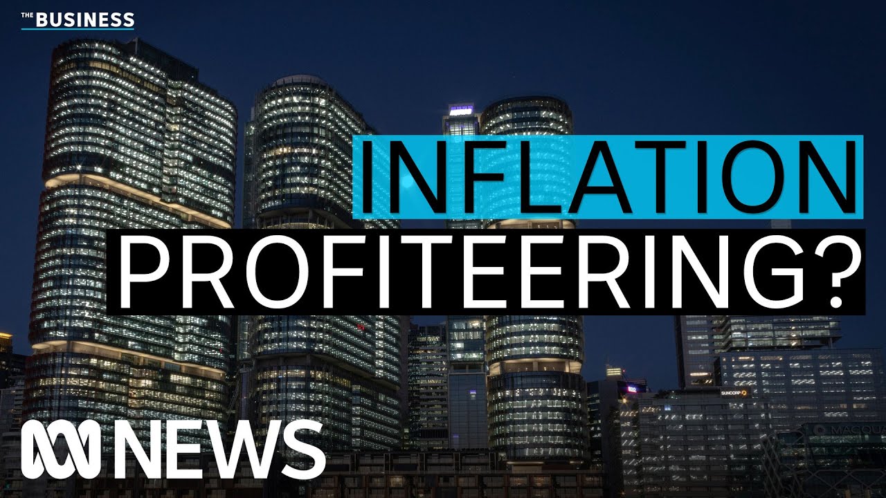 Is corporate Australia profiteering off high inflation? | The Business ...