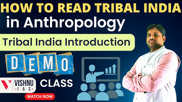 How to read Tribal India in Anthropology-Tribal India Introduction demo class | UPSC |TSPSC GROUP-1