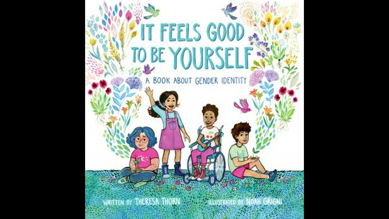 It Feels Good to be Yourself: A Book About Gender Identity - Theresa Thorn