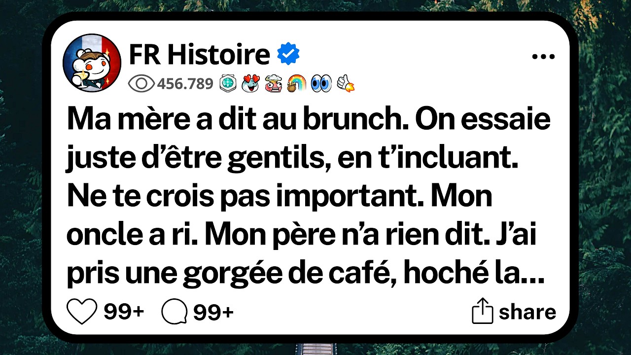 « On essaie juste d’être gentils en t’incluant. Ne te crois pas important. » Ma mère a dit ça au brunch, devant toute la famille, avec ce petit sourire. Mon oncle a éclaté de rire. Mon père a...